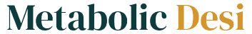 Metabolic Desi